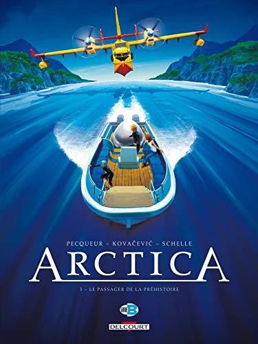 Arctica T.03 : Le passager de la préhistoire