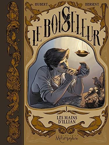 Boiseleur (Le) T.01 : Les mains d'Illian