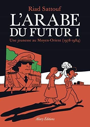 L'Arabe du futur (L') T.01 une jeunesse au moyen-orient, 1978-1984