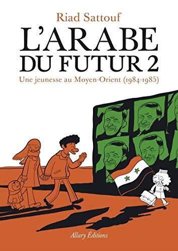 L'Arabe du futur (L') T.02 une jeunesse au moyen-orient, 1984-1985