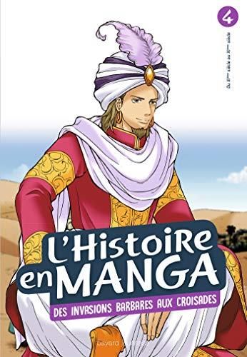 L'Histoire en manga t4 des invasions barbares aux croisades